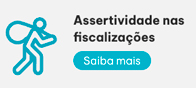 Assertividade nas fiscalizações