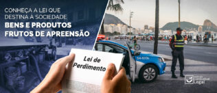 Lei do Perdimento: entenda como funciona o dispositivo legal que permite destinar à sociedade bens e produtos frutos de apreensões, incluindo combustíveis