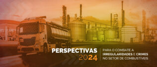Perspectivas 2024: confira o panorama previsto pelo Instituto Combustível Legal (ICL) para combate a irregularidades e crimes no setor de combustíveis