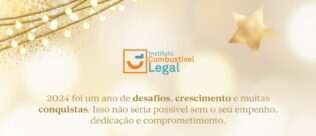 União para enfrentar os desafios. O Instituto Combustível Legal agradece seus parceiros Brasil afora. Confira a mensagem de Natal
