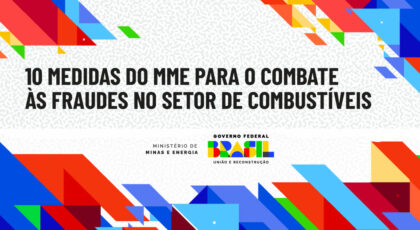 Ministério de Minas e Energia (MME) intensifica combate a fraudes no mercado de combustíveis com dez medidas estratégicas